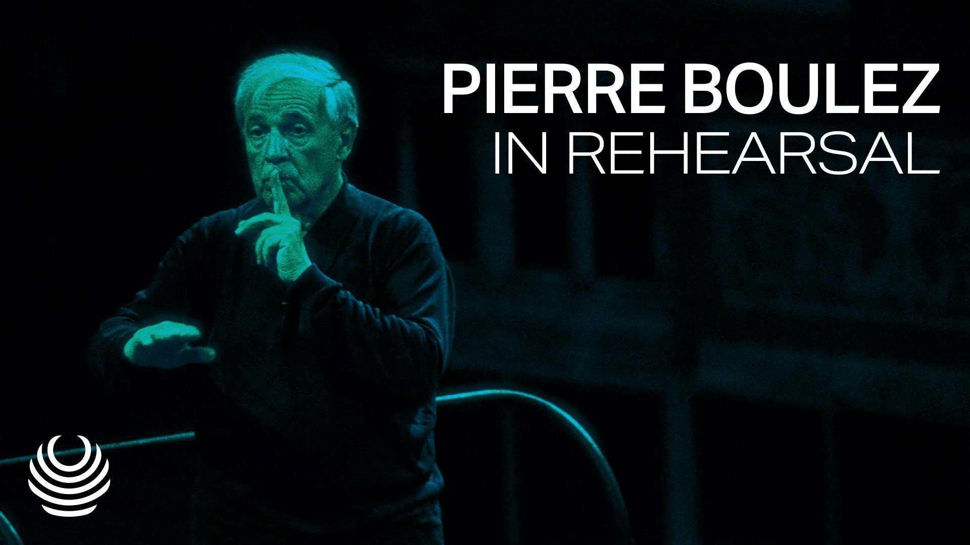 In Rehearsal: Pierre Boulez